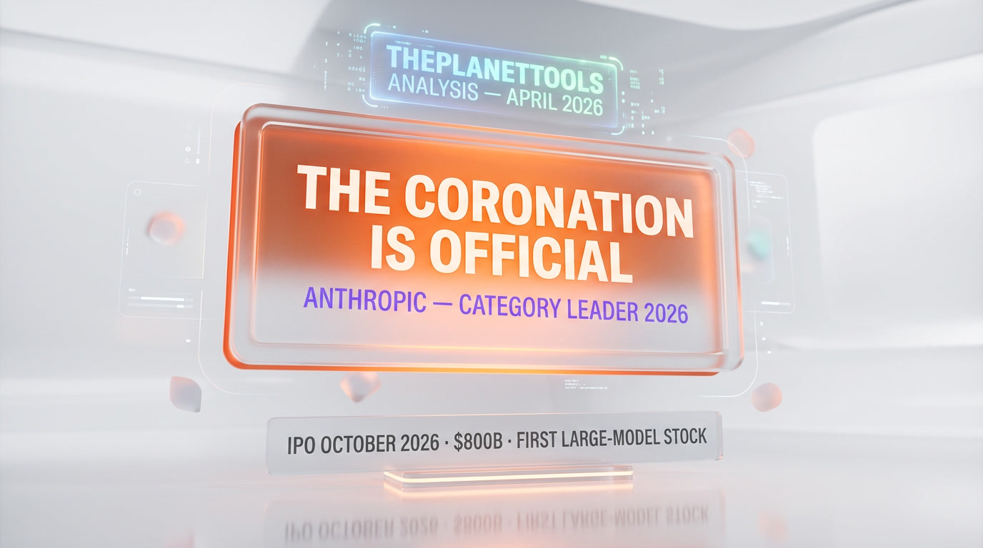 Anthropic $800B IPO verdict — the silent coronation is official, Claude is the new category leader, analysis verdict by ThePlanetTools